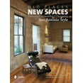 thumbnail image 1 of Old Places, New Spaces: Preserving, Remodeling, Decorating San Antonio Style (Hardcover), 1 of 1