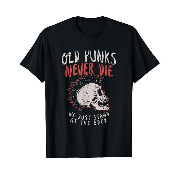 Old Punks Never Die T-Shirt Rock Music Gift Shirt