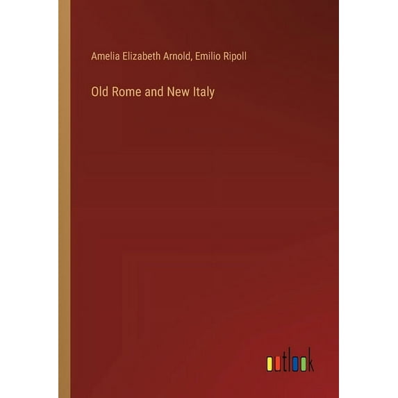 Old Rome and New Italy (Paperback)