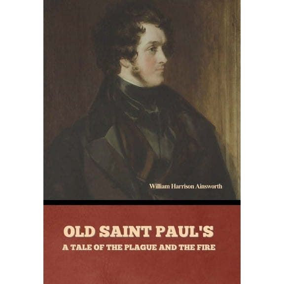 Old Saint Paul's: A Tale of the Plague and the Fire, (Hardcover)