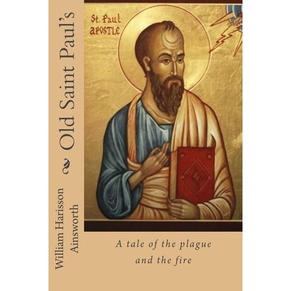 Old Saint Paul's: A tale of the plague and the fire, (Paperback)