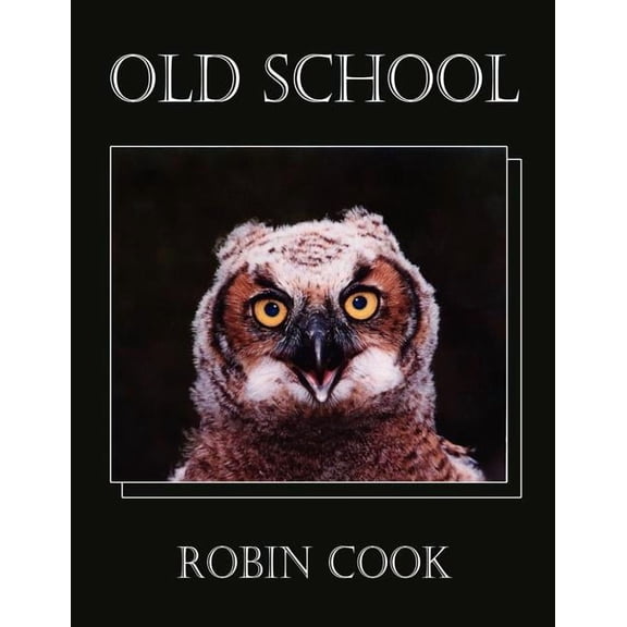 Old School (Paperback) by Robin Cook