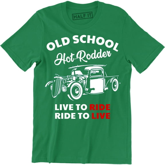 Old School Hot Rodder Driver Quote Live To Ride Ride To Live Vintage Car Men Tee Shirt