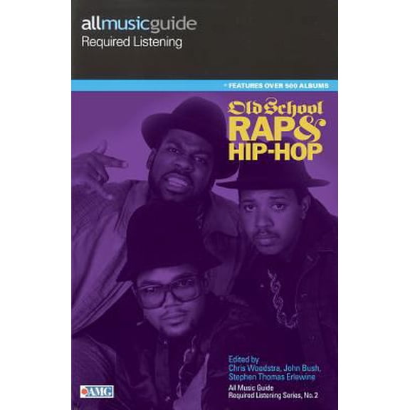 Pre-Owned All Music Guide Required Listening: Old School Rap & Hip-Hop (Paperback) 0879309164 9780879309169