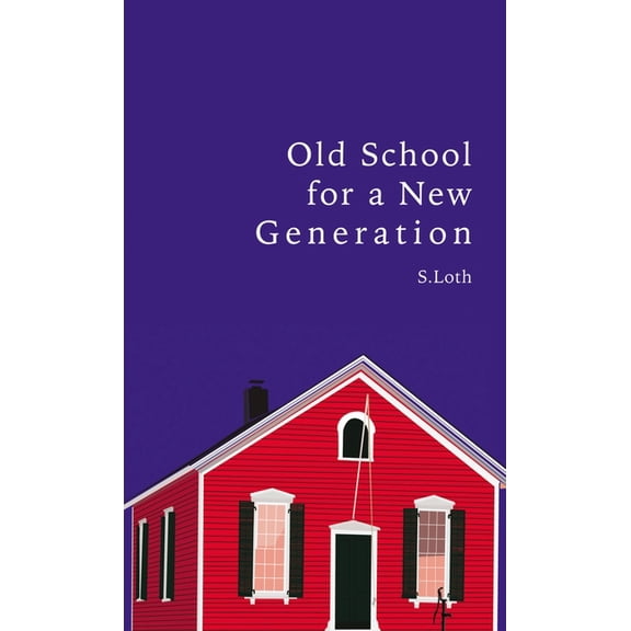 Old School for a New Generation, (Paperback)