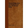 thumbnail image 1 of Old Sea Wings, Ways, And Words, In The Days Of Oak And Hemp (Paperback) by Robert C Leslie, 1 of 1