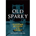 thumbnail image 1 of Old Sparky : The Electric Chair and the History of the Death Penalty (Hardcover), 1 of 2