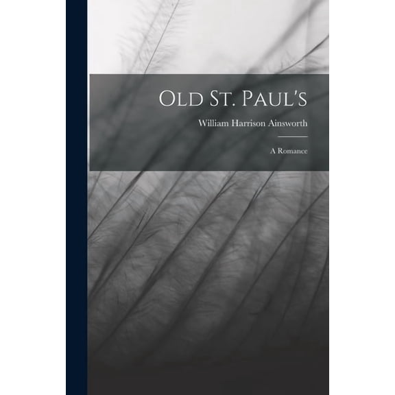 Old St. Paul's: A Romance, (Paperback)