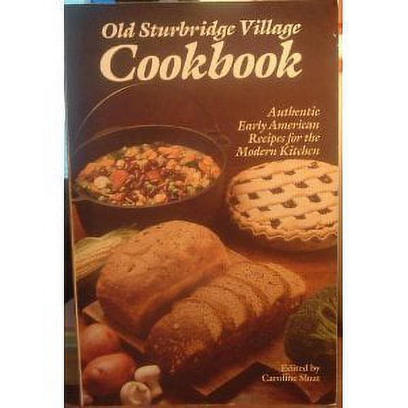 Pre-Owned OLD STURBRIDGE VILLAGE COOKBOOK. AUTHENTIC EARLY AMERICAN RECIPES FOR THE MODERN KITCHEN. (Paperback) 0871069415 9780871069412