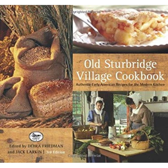 Pre-Owned Old Sturbridge Village Cookbook: Authentic Early American Recipes For The Modern Kitchen (Paperback) 0762749296 9780762749294