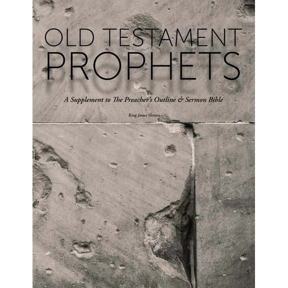 Old Testament Prophets: A Supplement to The Preacher's Outline & Sermon Bible (KJV) (Paperback)