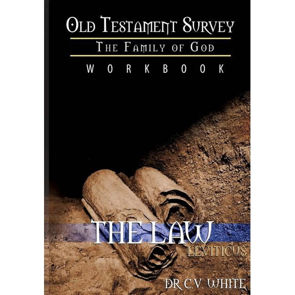 Old Testament Survey Part I : Leviticus Workbook: Family Guidelines (Paperback)