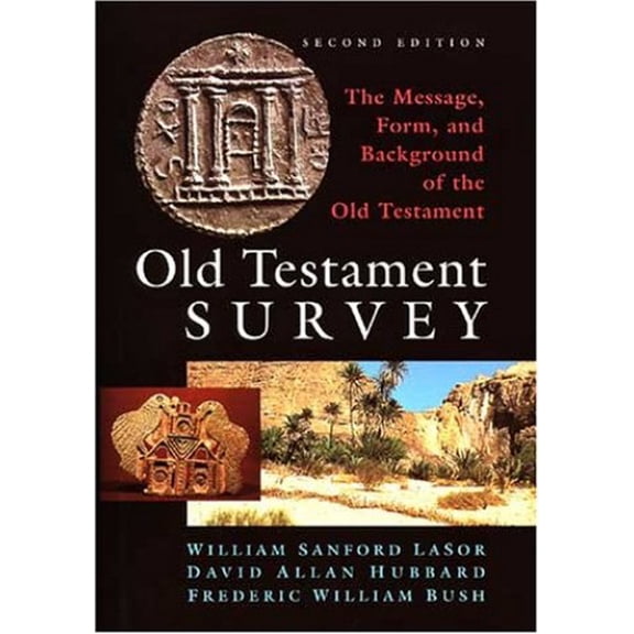 Pre-Owned Old Testament Survey: The Message, Form, and Background of the Old Testament (Hardcover) 0802837883 9780802837882