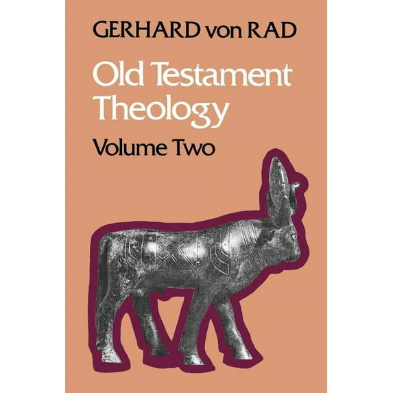 Old Testament Theology : The Theology of Israel's Prophetic Traditions