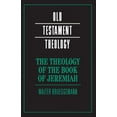 thumbnail image 1 of Old Testament Theology The Theology of the Book of Jeremiah, (Paperback), 1 of 1