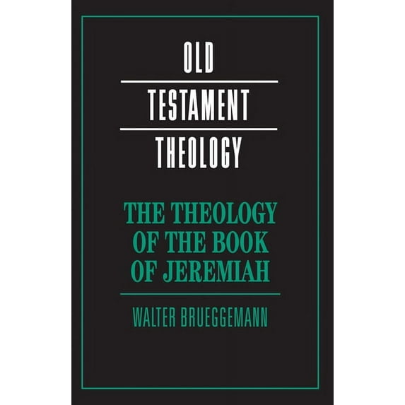 Old Testament Theology The Theology of the Book of Jeremiah, (Paperback)