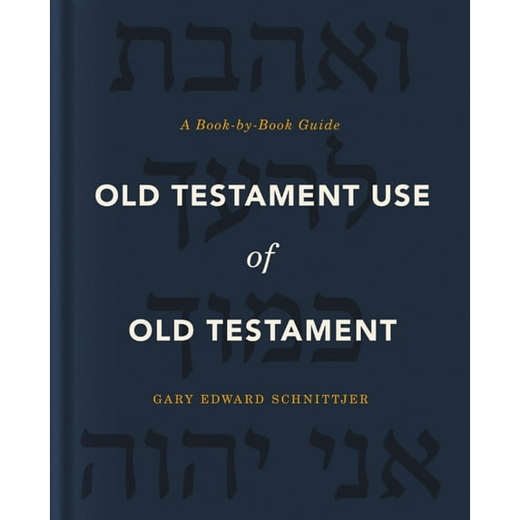 Old Testament Use of Old Testament: A Book-By-Book Guide, (Hardcover)