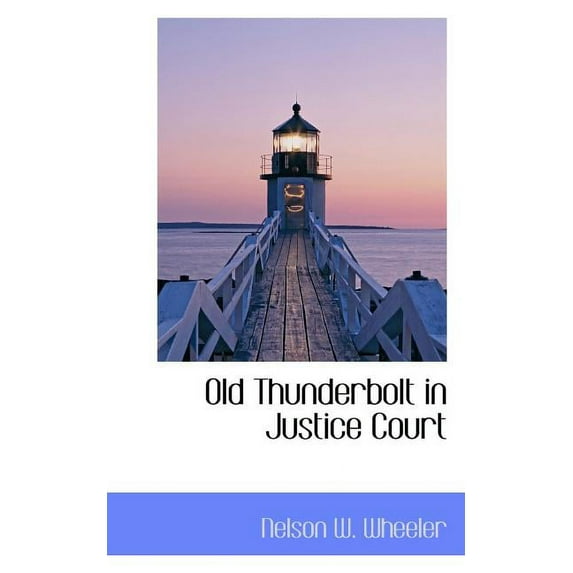 Old Thunderbolt in Justice Court (Paperback)