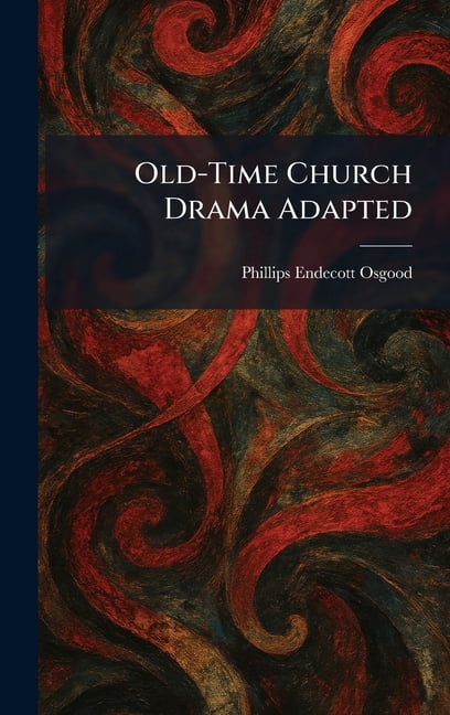 Old-Time Church Drama Adapted, (Hardcover)