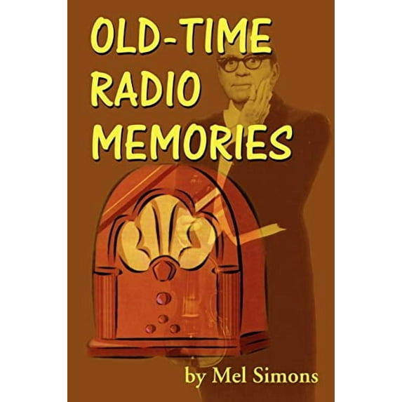 Old-Time Radio Memories Paperback 159393078X 9781593930783 Mel Simons
