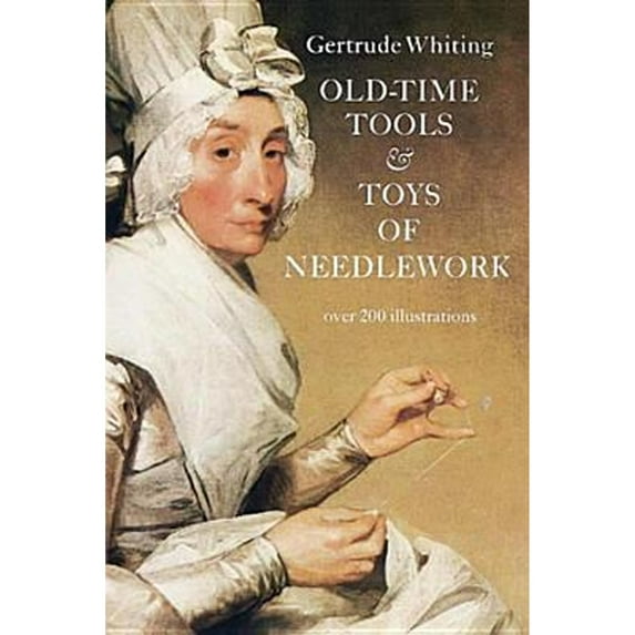 Pre-Owned Old-Time Tools & Toys of Needlework (Paperback) 0486225178 9780486225173