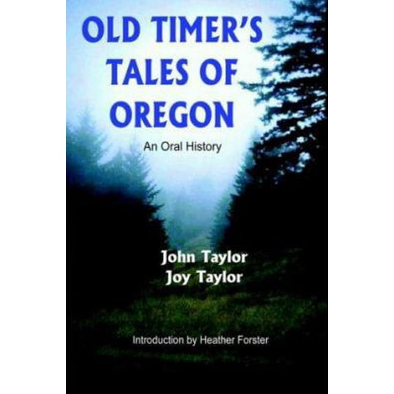 Pre-Owned Old Timer's Tales of Oregon: An Oral History (Paperback) 1414058969 9781414058962