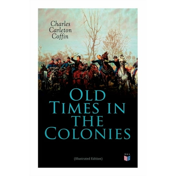 Old Times in the Colonies (Illustrated Edition) (Paperback)