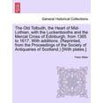 thumbnail image 1 of The Old Tolbuith, the Heart of Mid-Lothian, with the Luckenbooths and the Mercat Cross of Edinburgh, from 1365 to 1617. with Additions. (Reprinted, from the Proceedings of the Society of Antiquaries o, 1 of 1