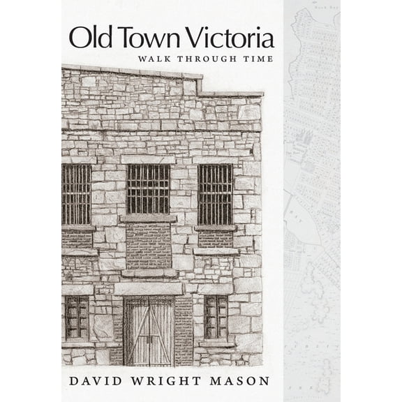 Old Town Victoria: Walk Through Time, (Hardcover)