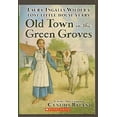 thumbnail image 1 of Pre-Owned Old Town in the Green Groves (Laura Ingalls Wilder's Lost Little House Years) (Laura Ingalls Wilder's Lost Little House Years) (Paperback) 0439763045 9780439763042, 1 of 1
