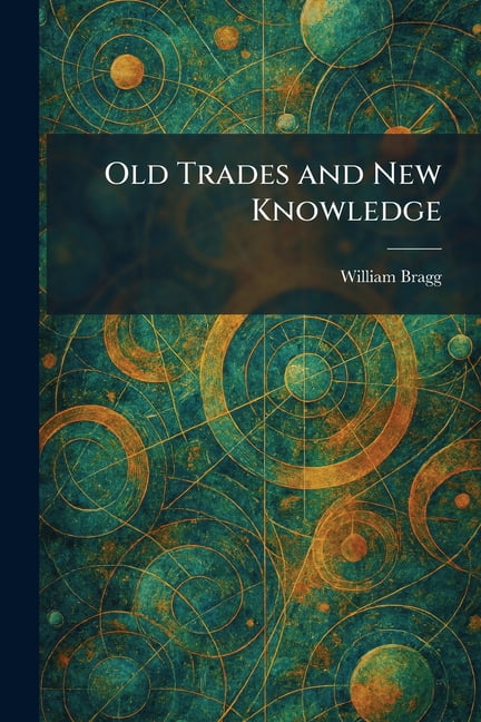 Old Trades and New Knowledge, (Paperback)