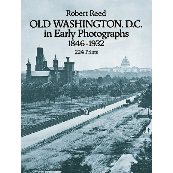 Old Washington, D.C. in Early Photographs, 1846-1932 (Paperback)