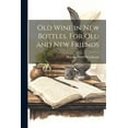 thumbnail image 1 of Old Wine in new Bottles. For old and new Friends (Paperback), 1 of 1