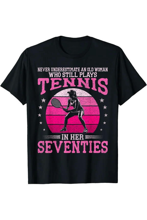 Old Woman Tennis Player in Her Seventies 70th Birthday Funny T-Shirt, Unisex T-Shirt