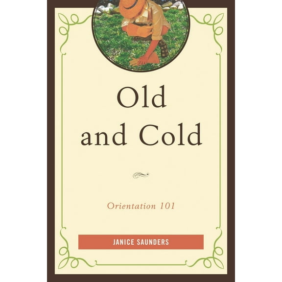 Old and Cold: Orientation 101, (Paperback)
