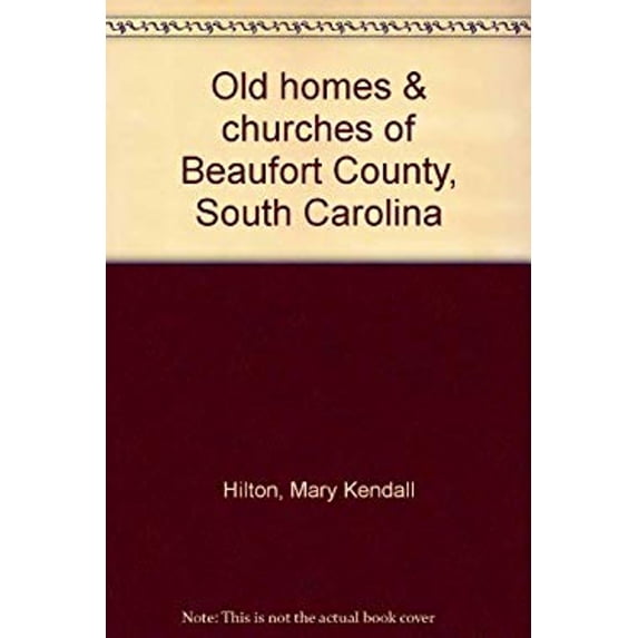 Pre-Owned Old homes & churches of Beaufort County, South Carolina (Other) 9780911432176