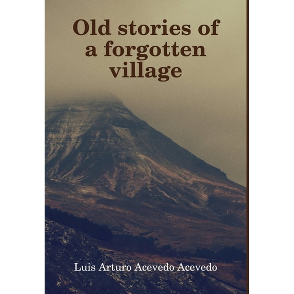 Old stories of a forgotten village, (Hardcover)