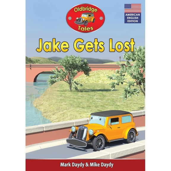 Oldbridge Tales American English Edition Jake Gets Lost: (American English Edition), Book 3, (Paperback)