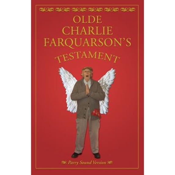 Pre-Owned Olde Charlie Farquharson's Testament: From Jennysez to Jobe and After Words (Paperback) 088995450X 9780889954502