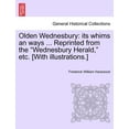 thumbnail image 1 of Olden Wednesbury: Its Whims an Ways ... Reprinted from the Wednesbury Herald, Etc. [With Illustrations.] Paperback, 1 of 1
