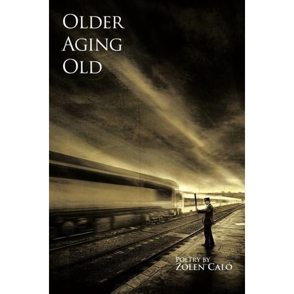 Older, Aging & Old (Paperback)