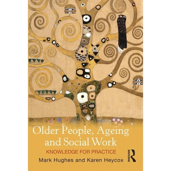 Older People, Ageing and Social Work: Knowledge for Practice, (Paperback)