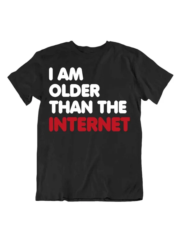 Older Then The Internet Tshirt Programmer T-Shirt Funny Humor Joke Tee Shirt