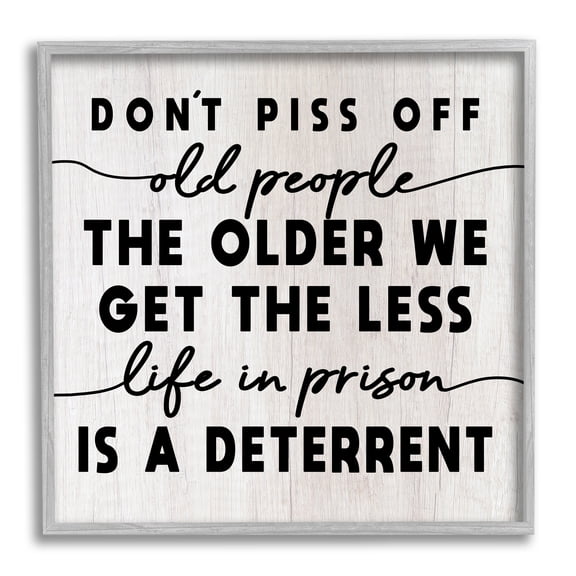 Older We Get Less Life In Prison Humor Typography Framed Art Print Wall Art, 17x17