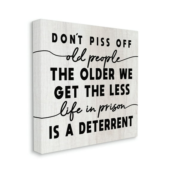 Older We Get Less Life In Prison Humor Typography Gallery-Wrapped Canvas Print Wall Art, 17x17