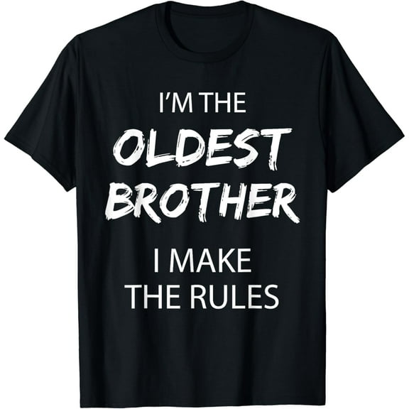 Oldest Brother I Make the Rules Matching Funny Sibling T-Shirt