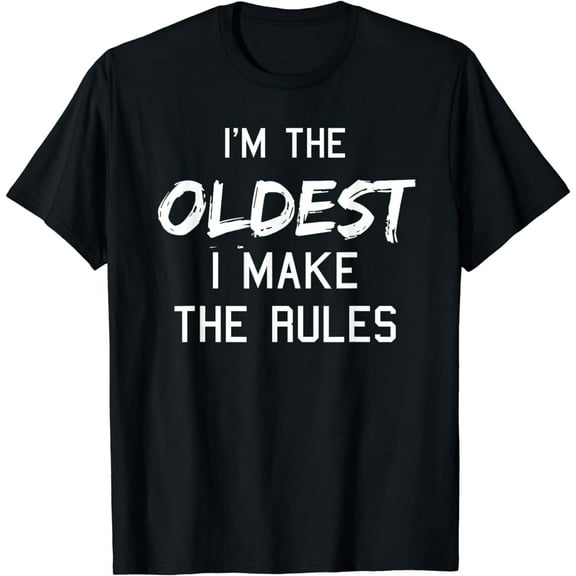 Oldest Child Shirt I Make The Rules Funny Matching Siblings T-Shirt