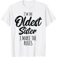 thumbnail image 1 of t-shirt Oldest Sister Shirt I Make The Rules Funny Matching Sibling T-Shirt mens, woman, white，funny，journey，Crew Neck, Short Sleeve,printing, 1 of 4