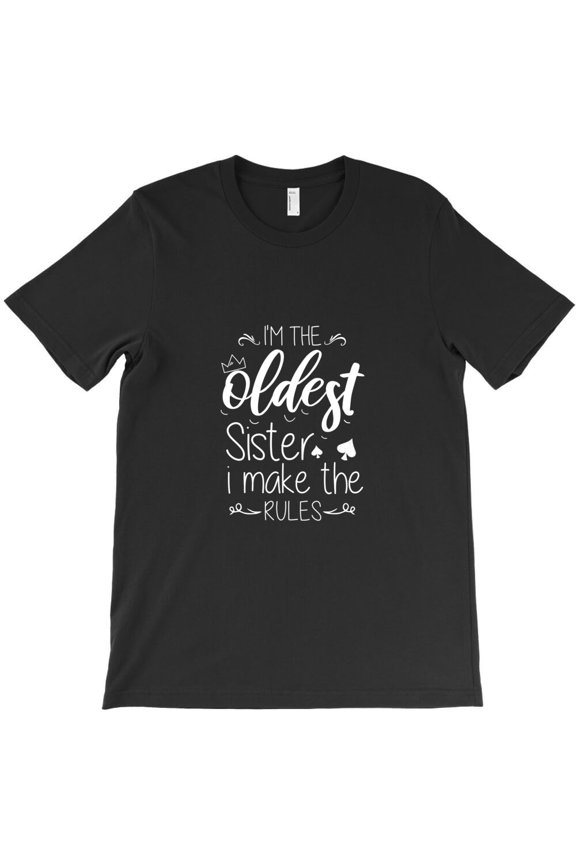 Oldest Sister I Make The Rules Funny Matching Sibling, - Thoughtful Gift Idea G23708 Unisex T-Shirt, Up to Size 5XL