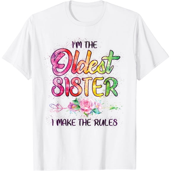 Oldest Sister Shirt I Make The Rules Funny Matching Sibling T-ShirtMen and women, White T-shirt, size: Extra large